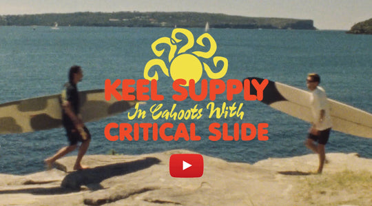 Critical Slide in cahoots with Keel Surf & Supply
