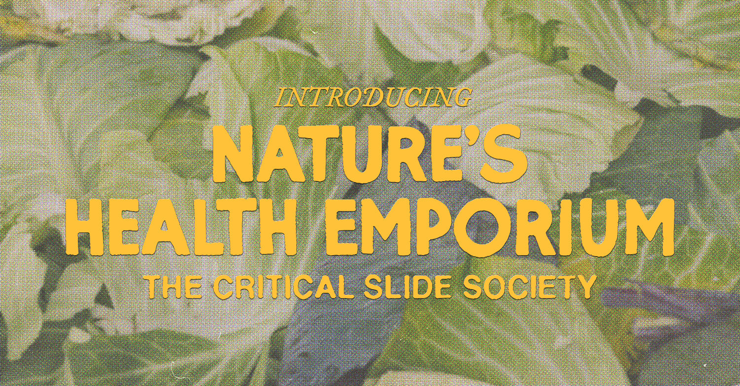 Introducing Natures Health Emporium The Critical Slide Society